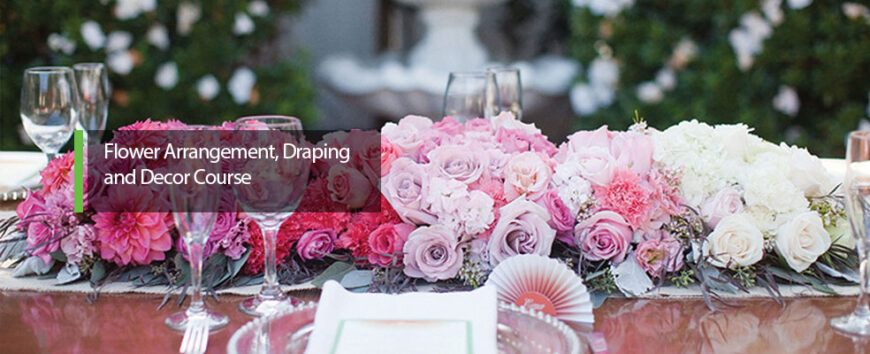 FLOWER ARRANGEMENT & DECOR COURSE