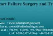 Redeem Your Life At An Incredible Price With Heart Failure Surgery In India